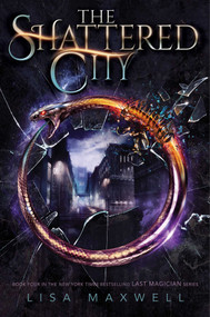 The Shattered City by Lisa Maxwell, 9781534432512