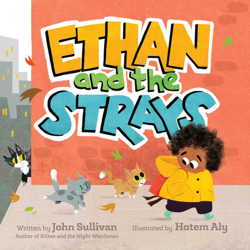 Ethan and the Strays by John Sullivan, Hatem Aly, 9781534471320