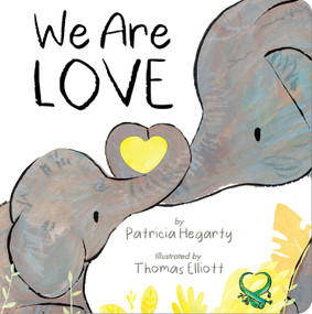 We Are Love by Patricia Hegarty, Thomas Elliott, 9781664350717