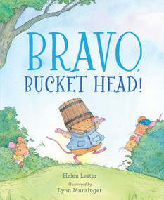 Bravo, Bucket Head! by Helen Lester, Lynn Munsinger, 9781534493490