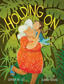 Holding On by Sophia N. Lee, Isabel Roxas, 9781534494459