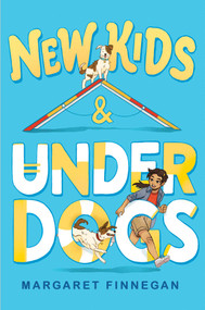 New Kids and Underdogs by Margaret Finnegan, 9781534496408