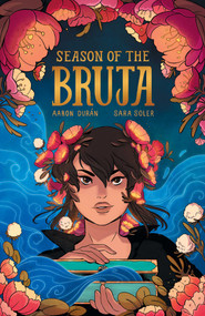 Season of the Bruja Vol. 1 by Aaron Durán, Sara Soler, Jaime  Martinez, 9781549308161