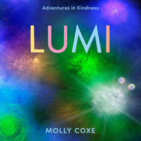 Lumi (Adventures in Kindness) by Molly Coxe, 9781614297925