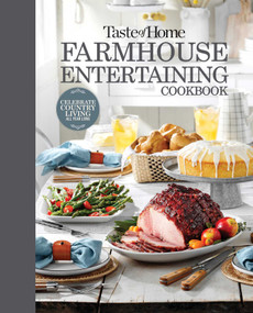 Taste of Home Farmhouse Entertaining Cookbook (Invite Friends and Family to Celebrate a Taste of the Country All Year Long) by Taste of Home, 9781621458326