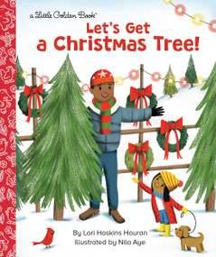 Let's Get a Christmas Tree! by Lori Haskins Houran, Nila Aye, 9780593306536