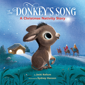 The Donkey's Song (A Christmas Nativity Story) by Jacki Kellum, Sydney Hanson, 9780593375068