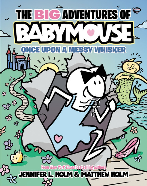 The BIG Adventures of Babymouse: Once Upon a Messy Whisker (Book 1) ((A Graphic Novel)) - 9780593430910 by Jennifer L. Holm, Matthew Holm, 9780593430910