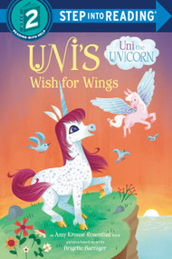 Uni's Wish for Wings ( Uni the Unicorn) by Amy Krouse Rosenthal, Brigette Barrager, 9780593564783