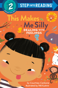 This Makes Me Silly (Dealing with Feelings) by Courtney Carbone, Hilli Kushnir, 9780593564851