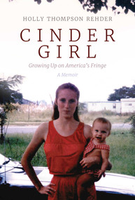 Cinder Girl (Growing Up on America's Fringe) by Holly Thompson Rehder, 9781637581209