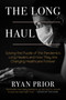 The Long Haul (Solving the Puzzle of the Pandemic's Long Haulers and How They Are Changing Healthcare Forever) by Ryan Prior, 9781637581414