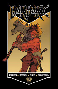 Barbaric Vol. 2 (Axe to Grind) by Michael Moreci, Nathan C. Gooden, Richard Pace, Addison Duke, Jim Campbell, Adrian F. Wassel, 9781638491163