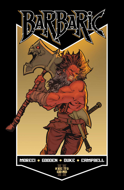 Barbaric Vol. 2 (Axe to Grind) by Michael Moreci, Nathan C. Gooden, Richard Pace, Addison Duke, Jim Campbell, Adrian F. Wassel, 9781638491163