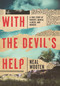 With the Devil's Help (A True Story of Poverty, Mental Illness, and Murder) by Neal Wooten, 9781639362400
