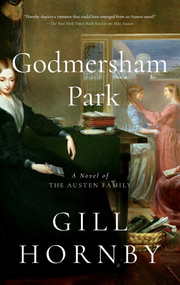 Godmersham Park (A Novel of the Austen Family) by Gill Hornby, 9781639362585