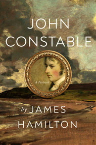 John Constable (A Portrait) by James Hamilton, 9781639362721