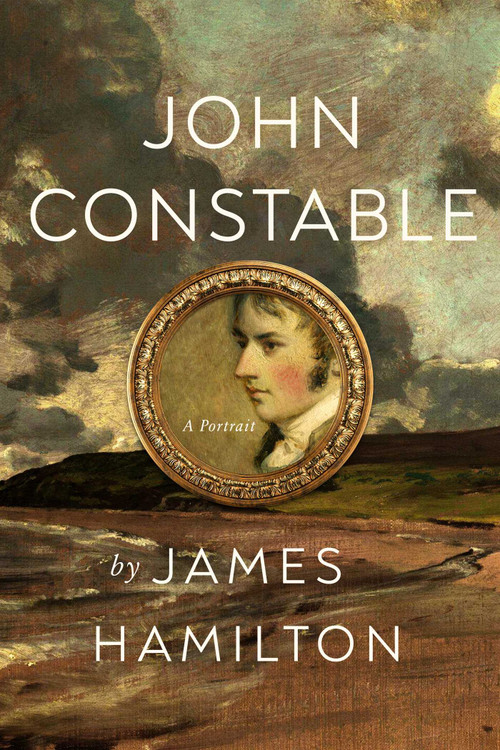 John Constable (A Portrait) by James Hamilton, 9781639362721