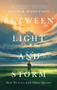 Between Light and Storm (How We Live with Other Species) by Esther Woolfson, 9781639362769