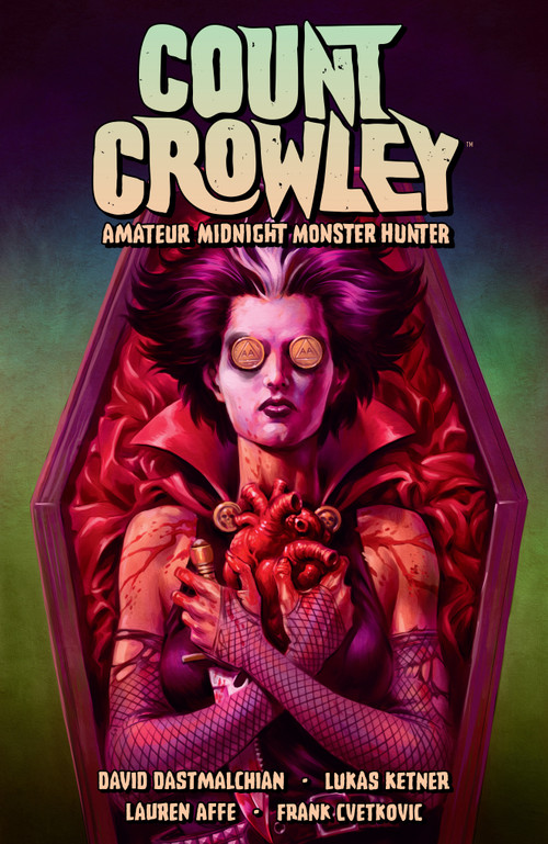 Count Crowley Volume 2: Amateur Midnight Monster Hunter by David Dastmalchian, Lukas Ketner, Lauren Affe, Frank Cvetkovic, 9781506721392
