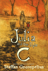 Julia and the Triple C by Staffan Gnosspelius, Staffan Gnosspelius, 9781644211922
