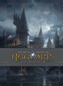 The Art and Making of Hogwarts Legacy (Exploring the Unwritten Wizarding World) by Insight Editions, 9781647226190