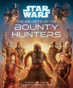 Star Wars: The Secrets of the Bounty Hunters ((Star Wars for Kids, Star Wars Secrets)) by Marc Sumerak, Sergio Gómez Silván, 9781647226220