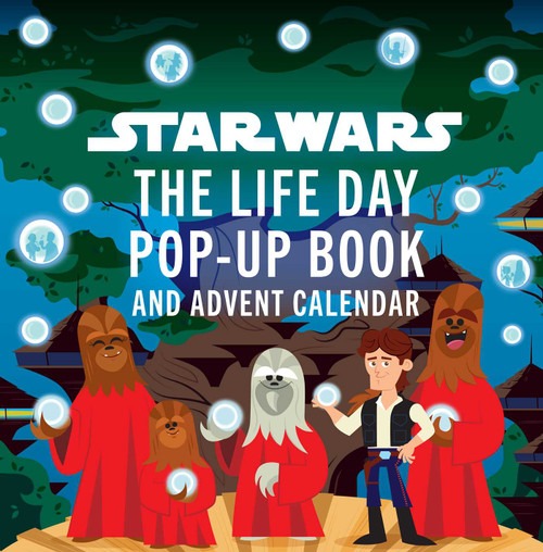 Star Wars: The Life Day Pop-Up Book and Advent Calendar by Insight Editions, Riley  Silverman, 9781647226237