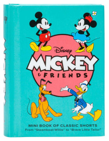 Disney: Mickey and Friends: Mini Book of Classic Shorts (From "Steamboat Willie" to "Brave Little Tailor") by Insight Editions, Brooke  Vitale, 9781647226367
