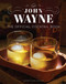 John Wayne: The Official Cocktail Book by André Darlington, 9781647226886