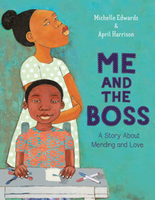 Me and the Boss (A Story About Mending and Love) by Michelle Edwards, April Harrison, 9780593310687