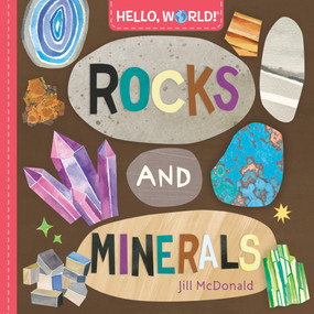 Hello, World! Rocks and Minerals by Jill McDonald, 9780593428276