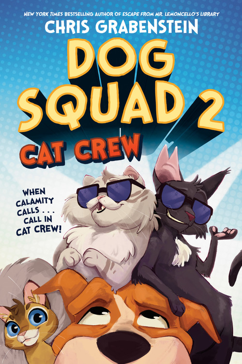 Dog Squad 2: Cat Crew - 9780593480878 by Chris Grabenstein, 9780593480878