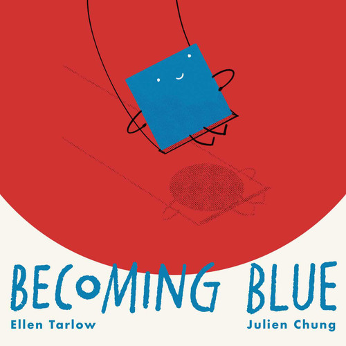 Becoming Blue by Ellen Tarlow, Julien Chung, 9781665900010