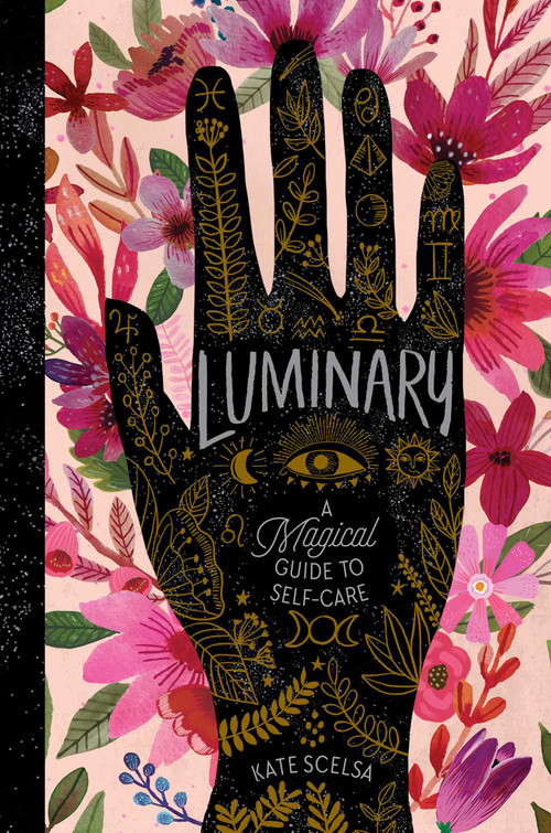 Luminary (A Magical Guide to Self-Care) by Kate Scelsa, 9781665902342