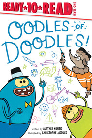 Oodles of Doodles! (Ready-to-Read Level 1) by Alethea Kontis, Christophe Jacques, 9781665903790