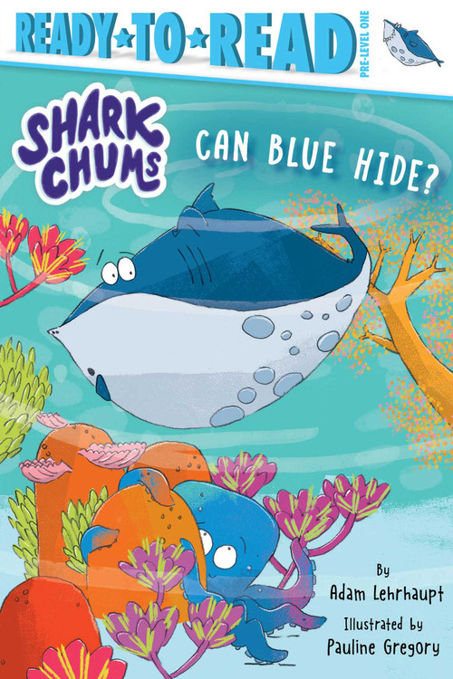 Can Blue Hide? (Ready-to-Read Pre-Level 1) by Adam Lehrhaupt, Pauline Gregory, 9781665907996