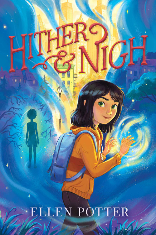 Hither & Nigh by Ellen Potter, 9781665910385