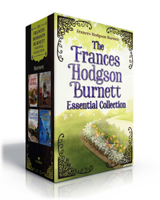 The Frances Hodgson Burnett Essential Collection (Boxed Set) (The Secret Garden; A Little Princess; Little Lord Fauntleroy; The Lost Prince) by Frances Hodgson Burnett, 9781665916912