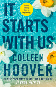 It Starts with Us (A Novel) by Colleen Hoover, 9781668001226