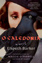 O Caledonia (A Novel) by Elspeth Barker, Maggie O'Farrell, 9781668004616