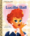 Lucille Ball: A Little Golden Book Biography by Wendy Loggia, Chin Ko, 9780593482643