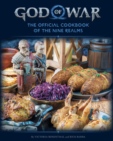 God of War (The Official Cookbook of the Nine Realms) by Insight Editions, Victoria  Rosenthal, Rick Barba, Iris Compiet, 9781683838906