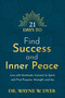 21 Days to Find Success and Inner Peace (Live with Gratitude, Connect to Spirit, and Find Purpose, Strength, and Joy) by Dr. Wayne W. Dyer, 9781401971205