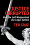 Justice Corrupted (How the Left Weaponized Our Legal System) - 9781684513611 by Ted Cruz, 9781684513611