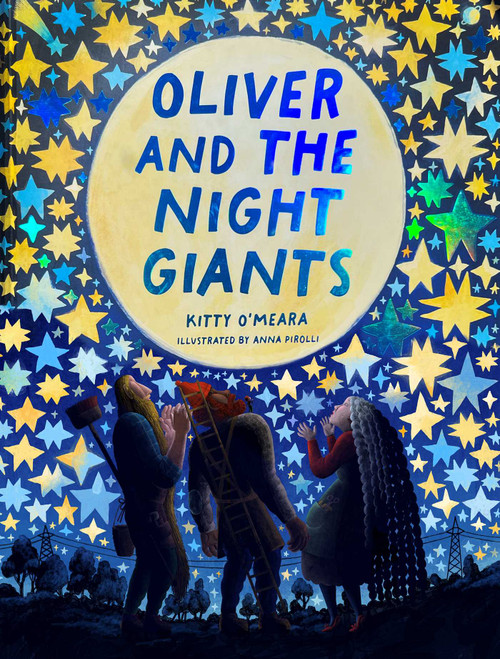 Oliver and the Night Giants ((Magical Books for Kids, Bedtime Picture Books)) by Kitty O'Meara, Anna Pirolli, 9781735311500