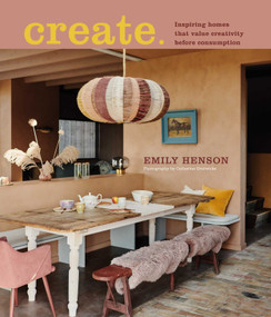 Create (Inspiring homes that value creativity before consumption) by Emily Henson, 9781788794787