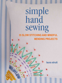 Simple Hand Sewing (35 slow stitching and mindful mending projects) by Laura Strutt, 9781800651319