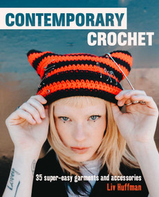 Contemporary Crochet (35 super-easy garments and accessories) by Liv Huffman, 9781800651326