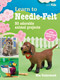 Learn to Needle-Felt (30 adorable animal projects for children aged 7+) by Mia Underwood, 9781800651654